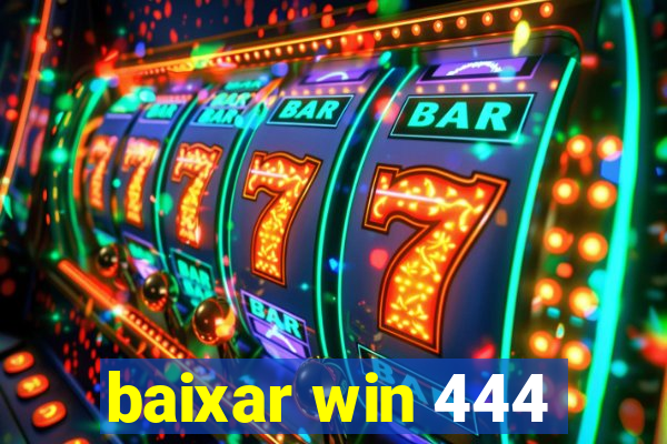 baixar win 444